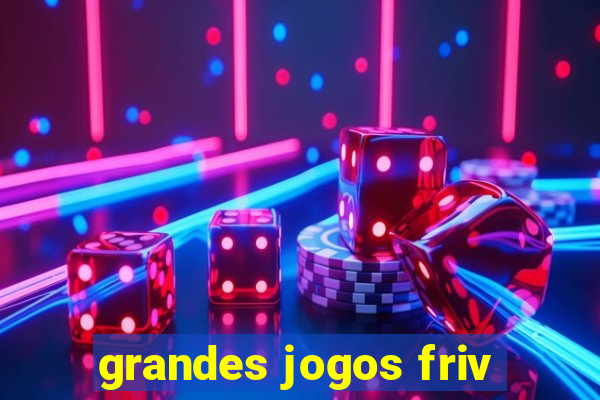 grandes jogos friv